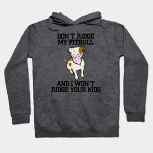 Don't judge my pitbull Hoodie